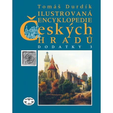 Ilustrovaná encyklopedie českých hradů - Dodatky III.: Tomáš Durdík