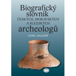 Biografický slovník českých, moravských a slezských archeologů: Karel Sklenář a kolektiv