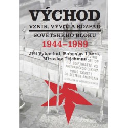 Východ. Vznik, vývoj a rozpad Sovětského bloku 1944-1989: Jiří Vykoukal, B. Litera a M. Tejchman - DEFEKT - POŠKOZENÉ DESKY