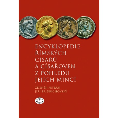 Encyklopedie římských císařů a císařoven z pohledu jejich mincí: Zdeněk Petráň, Jiří Fridrichovský