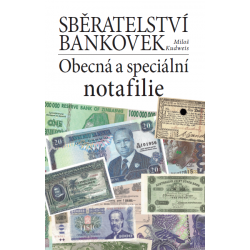 Sběratelství bankovek. Obecná a speciální notafilie: Miloš Kudweis