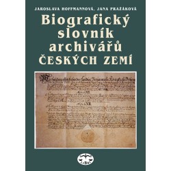 Biografický slovník archivářů českých zemí: Jaroslava Hoffmannová, Jana Pražáková