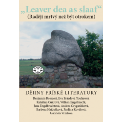 „Leaver dea as slaaf“. Dějiny fríské literatury: Wilken Engelbrecht a kolektiv