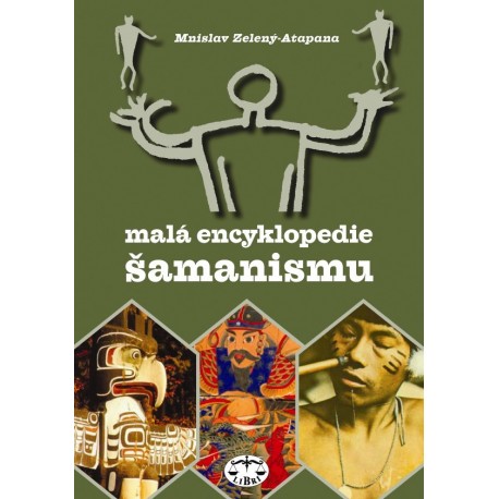 Malá encyklopedie šamanismu: Mnislav Zelený-Atapana