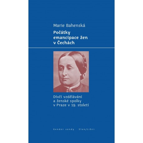 Počátky emancipace žen v Čechách: Marie Bahenská