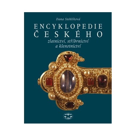 Encyklopedie českého zlatnictví, stříbrnictví a klenotnictví: Dana Stehlíková