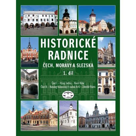Historické radnice Čech, Moravy a Slezska, 1. díl: Zdeněk Fišera, Karel Kibic