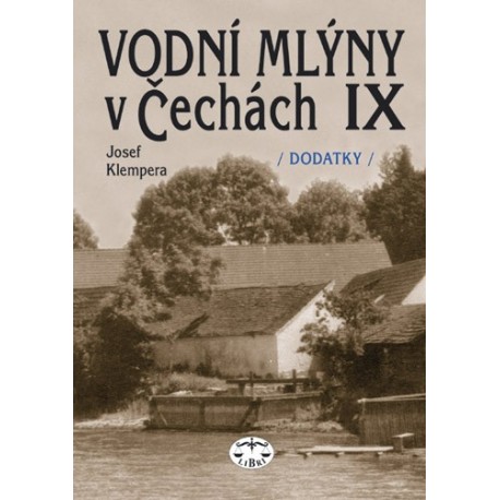 Vodní mlýny v Čechách IX., Doplňky a dodatky: Josef Klempera a kolektiv