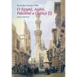 O Egyptě, Arábii, Palestině a Galileji I.: Remedius Prutký, editor Josef Förster