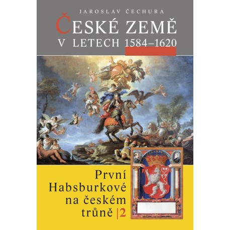 České země v letech 1584–1620. První Habsburkové na českém trůně II.: Jaroslav Čechura