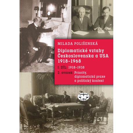 Diplomatické vztahy Československa a USA 1918–1968, I. díl – 2. svazek.: Milada Polišenská