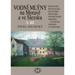 Vodní mlýny na Moravě a ve Slezsku I. díl: Pavel Solnický