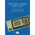 Naše měna a peníze v zajetí politiky 1938–1947: Věra Němečková