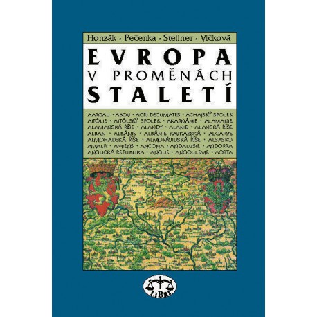 Evropa v proměnách staletí: František Honzák, Marek Pečenka, František Stellner, Jitka Vlčková