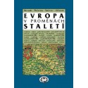 Evropa v proměnách staletí: František Honzák, Marek Pečenka, František Stellner, Jitka Vlčková