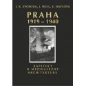 Praha 1919-1940. Kapitoly o meziválečné architektuře: Jan E. Svoboda, Jindřich Noll a Ester Havlová