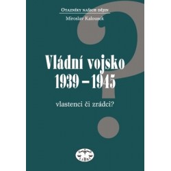 Vládní vojsko 1939-1945. Vlastenci či zrádci?: Miroslav Kalousek - DEFEKT - POŠKOZENÉ DESKY