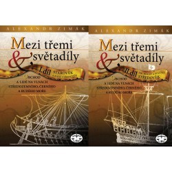 Mezi třemi světadíly – obchod a lidé na vlnách Středozemního, Černého a Rudého moře, I. a II. díl: Alexander Zimák