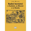 Rudné hornictví v Čechách, na Moravě a ve Slezsku: J. Majer ELEKTRONICKÁ KNIHA