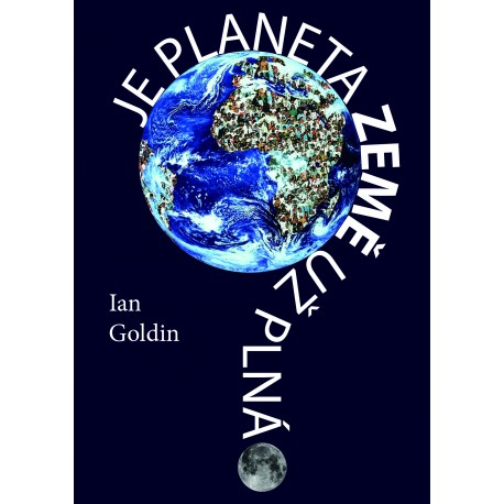 Je planeta Země už plná?: Ian Goldin